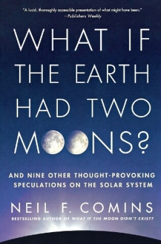 Cover of What If the Earth Had Two Moons?