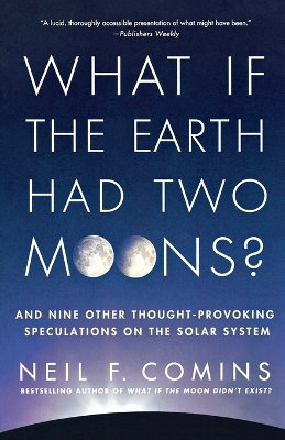 Book cover for What If the Earth Had Two Moons?