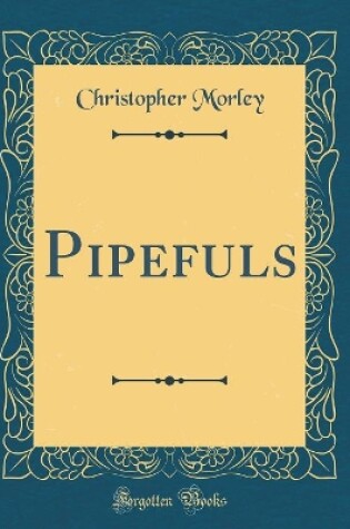 Cover of Pipefuls (Classic Reprint)