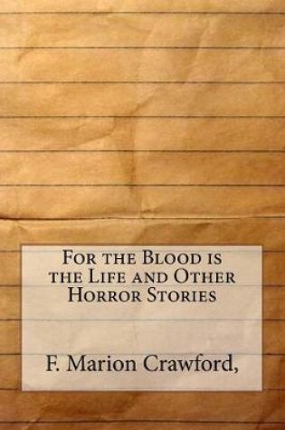 Cover of For the Blood Is the Life and Other Horror Stories