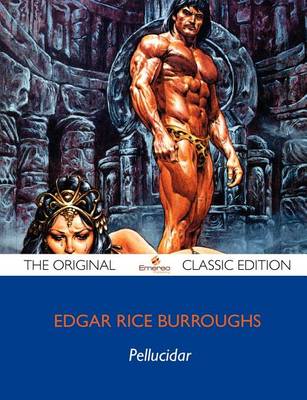 Book cover for Pellucidar - The Original Classic Edition