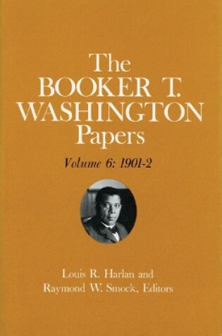 Cover of Booker T. Washington Papers Volume 6