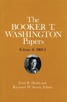 Book cover for Booker T. Washington Papers Volume 6