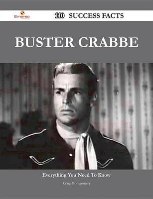 Book cover for Buster Crabbe 110 Success Facts - Everything You Need to Know about Buster Crabbe