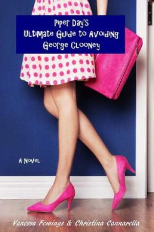 Cover of Piper Day's Ultimate Guide to Avoiding George Clooney