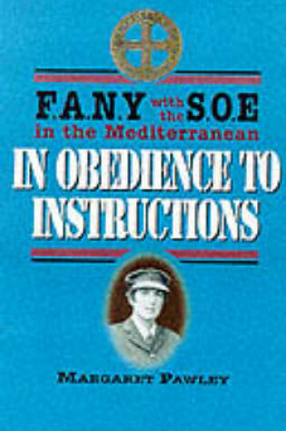 Cover of In Obedience to Instructions: Soe Fany in the Wartime Mediterranean