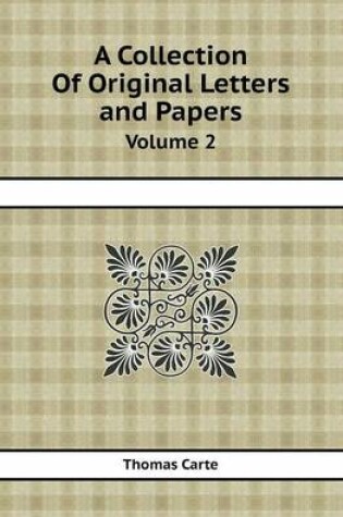 Cover of A Collection of Original Letters and Papers Volume 2