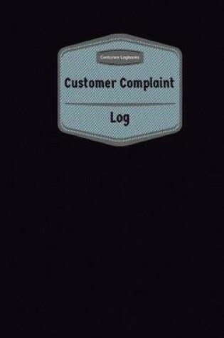 Cover of Customer Complaint Log (Logbook, Journal - 96 pages, 5 x 8 inches)