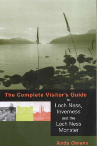 Cover of The Complete Visitor's Guide to Loch Ness, Inverness and the Loch Ness Monster