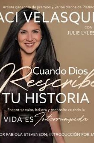 Cover of Cuando Dios Reescribe Tu Historia (When God Rescripts Your Life)