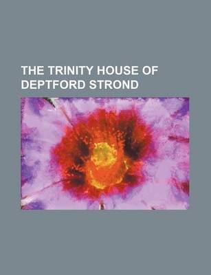 Book cover for The Trinity House of Deptford Strond