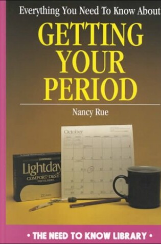 Cover of Everything You Need to Know about Getting Your Period