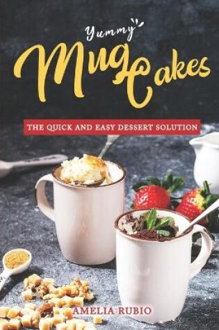 Cover of Yummy Mug Cakes