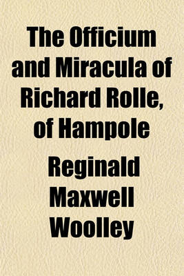 Book cover for The Officium and Miracula of Richard Rolle, of Hampole