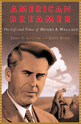 Book cover for American Dreamer: The Life and Times of Henry A. Wallace