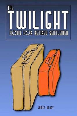 Book cover for The Twilight Home for Retired Gentlemen