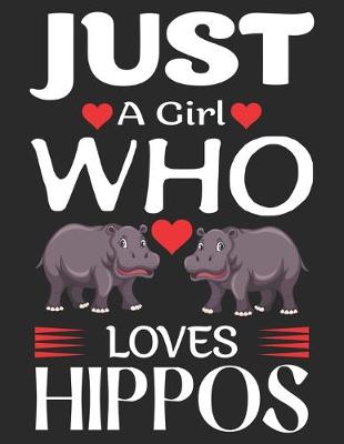 Book cover for Just A Girl Who Loves Hippos