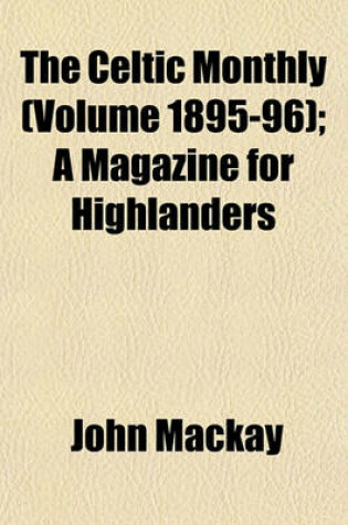 Cover of The Celtic Monthly (Volume 1895-96); A Magazine for Highlanders