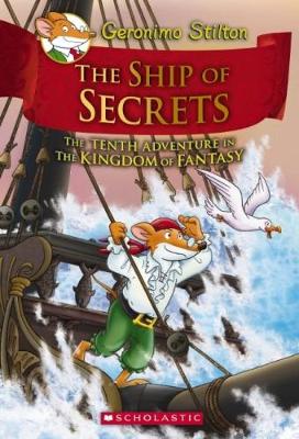 Cover of The Ship of Secrets (Geronimo Stilton the Kingdom of Fantasy #10)