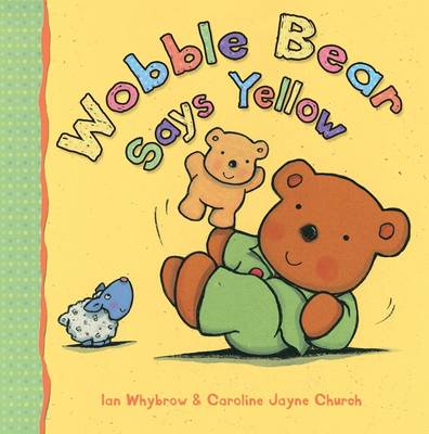 Book cover for Wobble Bear Says Yellow