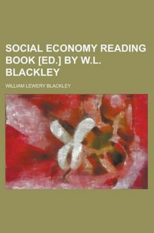 Cover of Social Economy Reading Book [Ed.] by W.L. Blackley