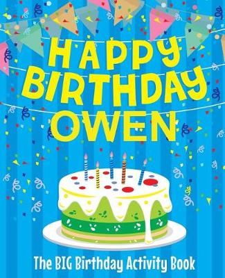 Book cover for Happy Birthday Owen - The Big Birthday Activity Book