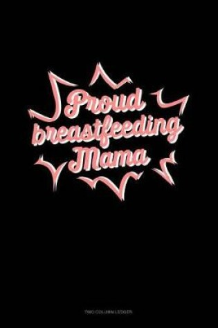 Cover of Proud Breastfeeding Mama
