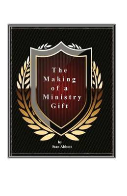 Book cover for The Making of a Ministry Gift