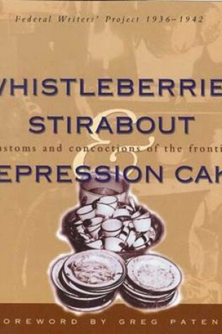 Cover of Whistleberries, Stirabout, & Depression Cake