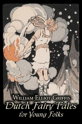 Book cover for Dutch Fairy Tales for Young Folks by William Elliot Griffis, Fiction, Fairy Tales & Folklore - Country & Ethnic