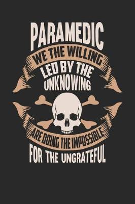 Book cover for Paramedic We the Willing Led by the Unknowing Are Doing the Impossible for the Ungrateful