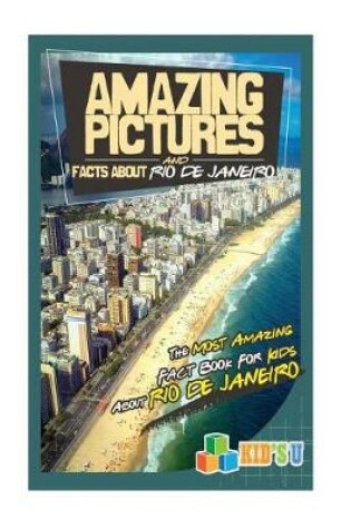 Cover of Amazing Pictures and Facts about Rio de Janeiro