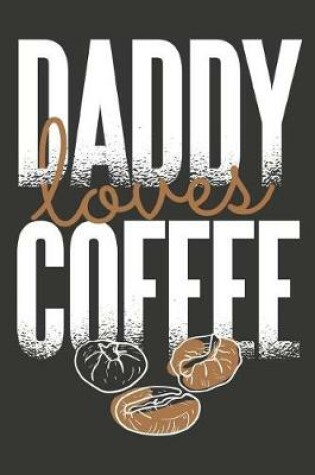 Cover of Daddy Loves Coffee