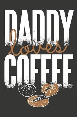 Book cover for Daddy Loves Coffee