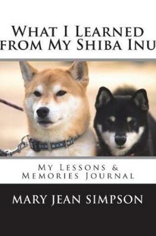 Cover of What I Learned from My Shiba Inu