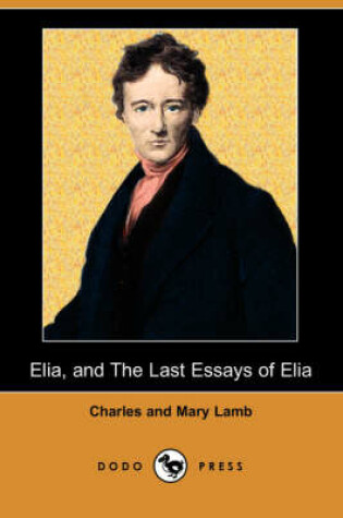 Cover of Elia, and the Last Essays of Elia (Dodo Press)