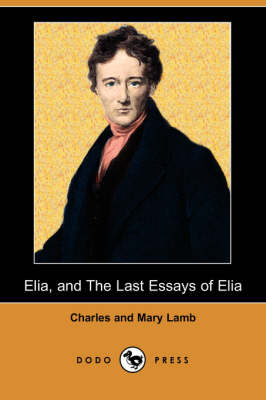 Book cover for Elia, and the Last Essays of Elia (Dodo Press)