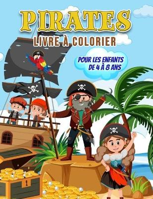 Book cover for Pirates Livre à Colorier pour les Enfants de 4 à 8 Ans