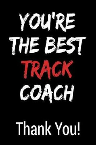 Cover of You're the Best Track Coach Thank You!