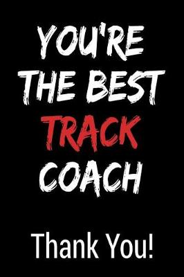 Book cover for You're the Best Track Coach Thank You!