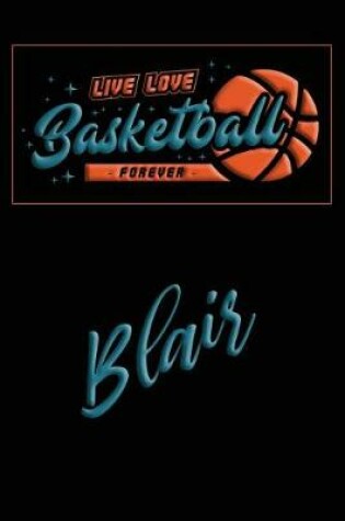 Cover of Live Love Basketball Forever Blair