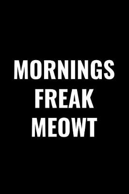 Book cover for Mornings Freak Meowt