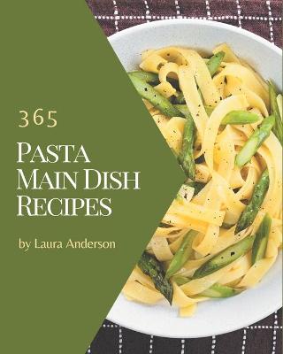 Book cover for 365 Pasta Main Dish Recipes