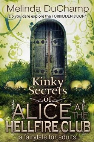 Cover of Kinky Secrets of Alice at the Hellfire Club