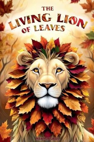 Cover of The Living Lion of Leaves