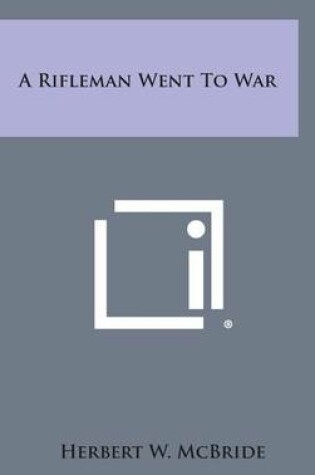 Cover of A Rifleman Went to War