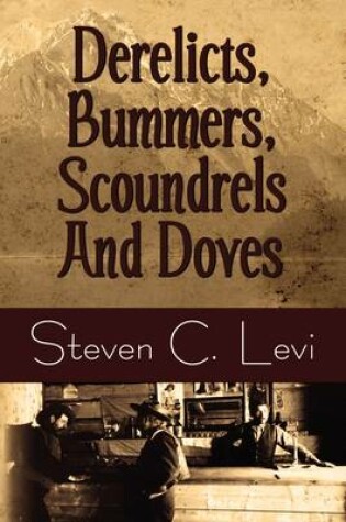 Cover of Derelicts, Bummers, Scoundrels and Doves