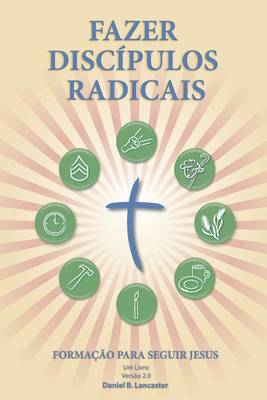 Book cover for Fazer Discipulos Radicais