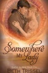 Book cover for Somewhere My Lady