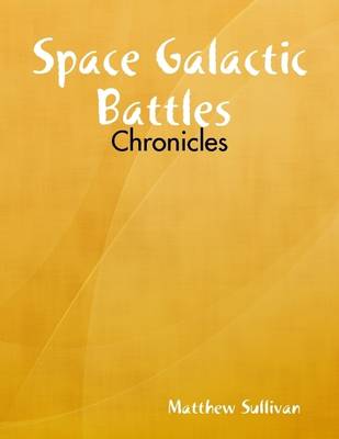 Book cover for Space Galactic Battles : Chronicles